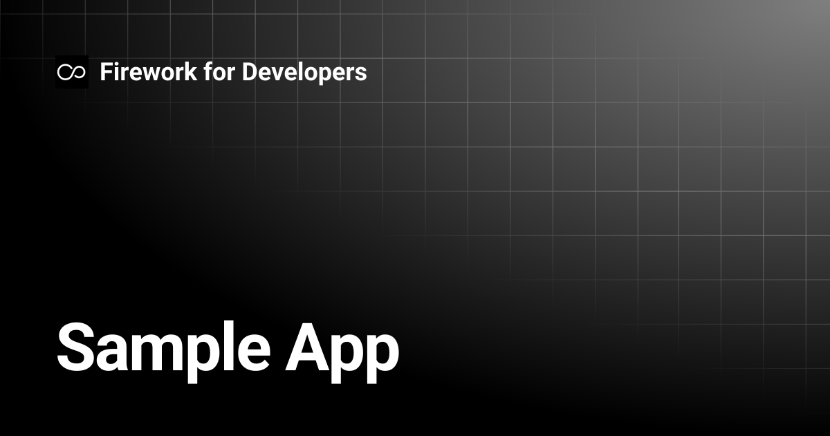 Sample App | Firework for Developers
