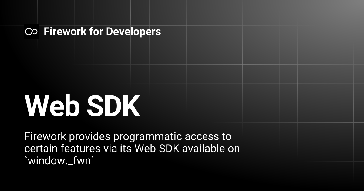 Web SDK | Firework for Developers