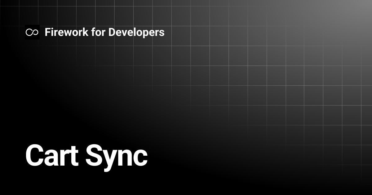 Cart Sync | Firework for Developers