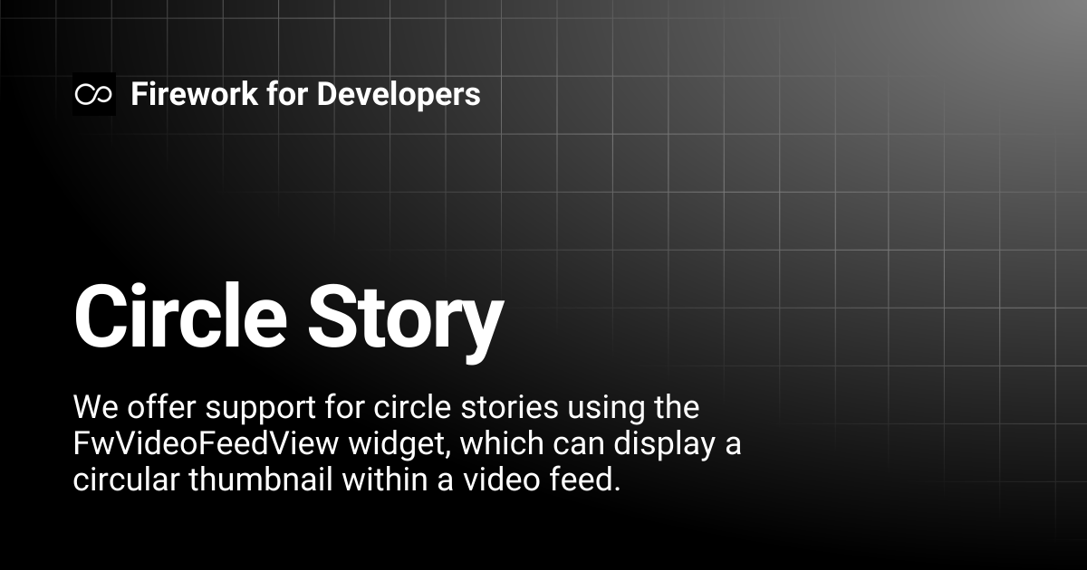 Circle Story | Firework for Developers