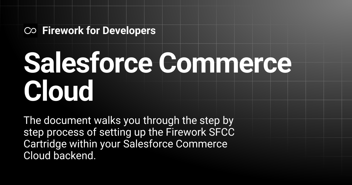 Salesforce Commerce Cloud | Firework for Developers