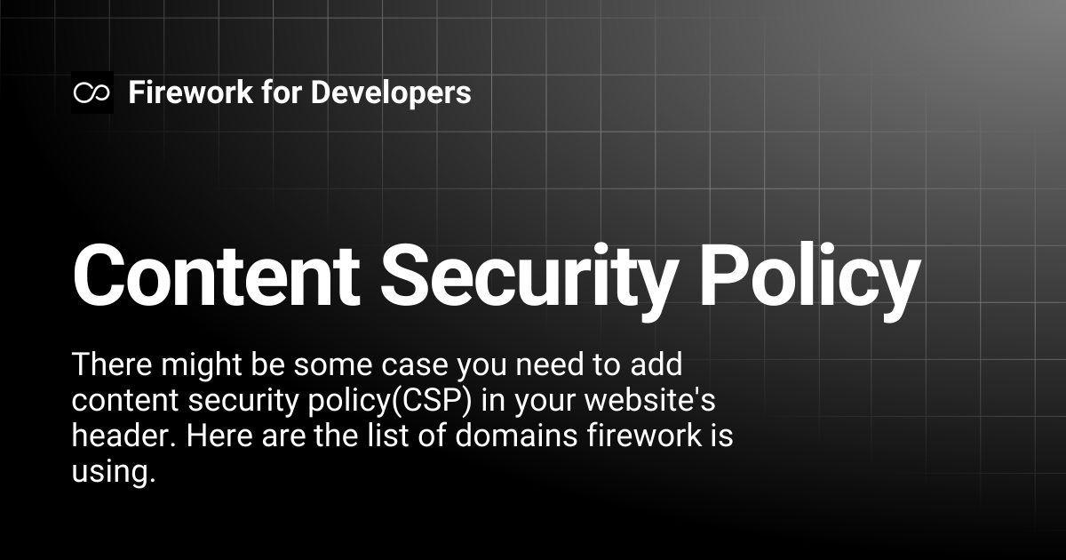 Content Security Policy | Firework for Developers